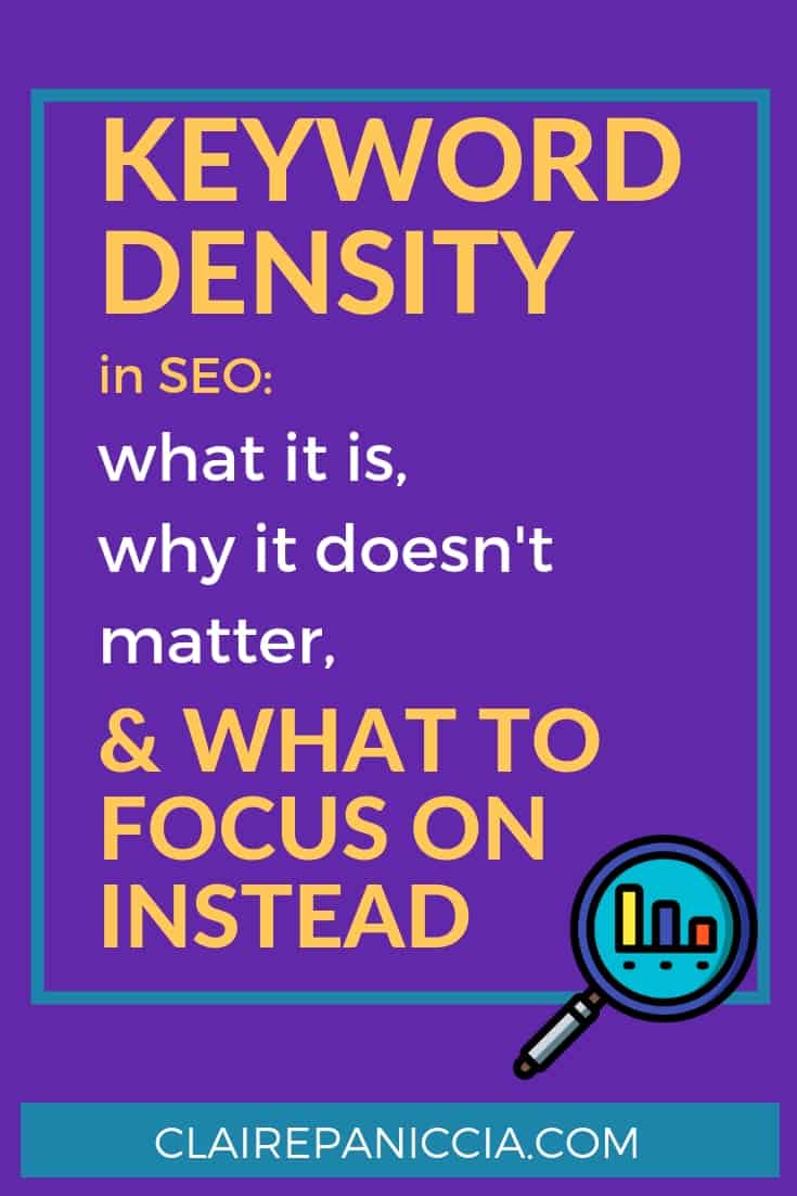 Keyword Density is a myth. It used to be important for SEO, but nowadays it's not worth the energy. Here's what it is, why it's pointless, and what to focus on instead to really get results from SEO. | Claire Paniccia SEO | Blog SEO | WordPress SEO | Content Marketing | Search Engine Optimization | clairepaniccia.com