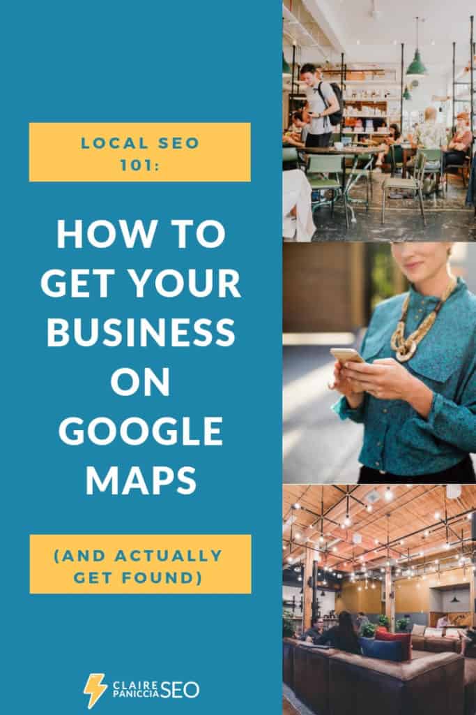 Local SEO is all about getting found on Google Maps and for near-me searches. And it all starts with Google My Business. Learn how to set up and optimize your GMB listing so that you can compete in Google Maps | Claire Paniccia SEO | Local SEO | Search Engine Optimization | clairepaniccia.com