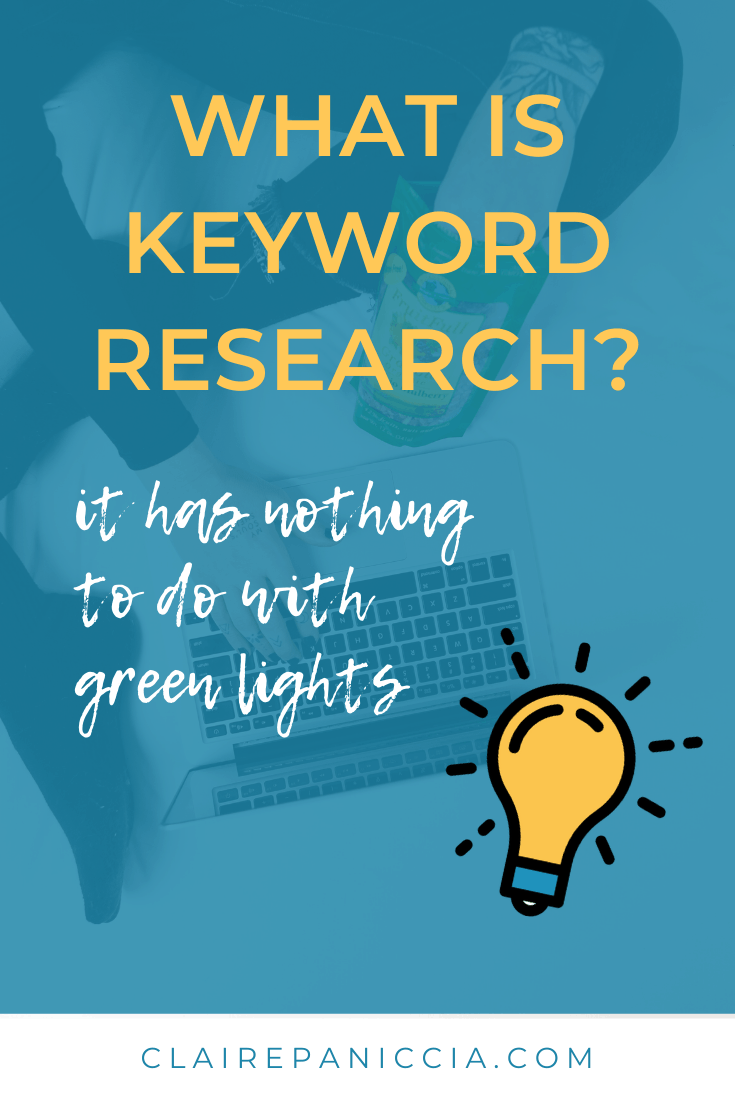 What is keyword research? SEO has nothing to do with green lights. In this post, learn what you *really* need to do in order to get traffic from Google. Your blog deserves it! | SEO for beginners | blogging | #seoforbeginners | #solopreneurs | Claire Paniccia SEO at clairepaniccia.com