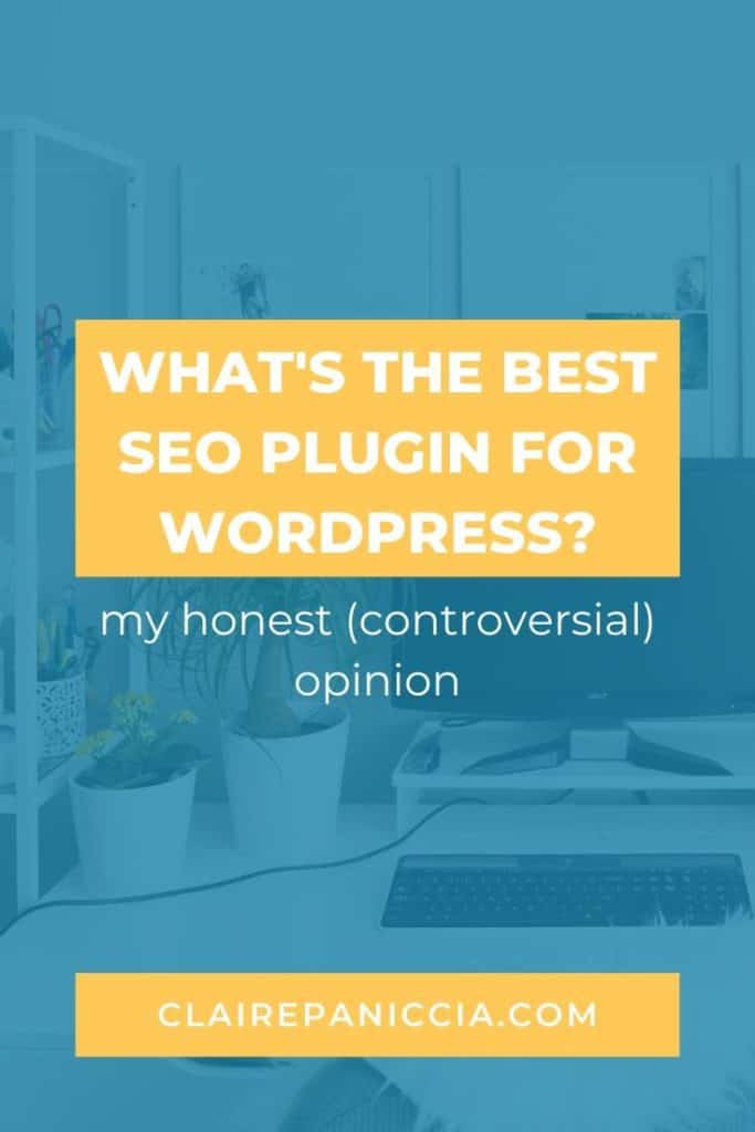 What's the best SEO plugin for WordPress? This is a question I get all the time! But my answer is probably not what you expected... Read more for my opinion and suggestions | WordPress for Beginners | SEO for WordPress | SEO Plugins | WordPress Plugins | SEO for Beginners | Claire Paniccia | ClairePaniccia.com | ConquerYourContent