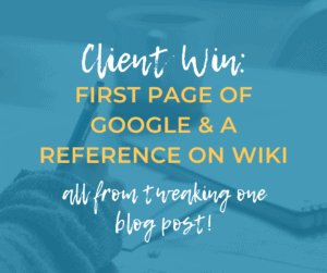 Client Win: First page of Google & a reference from Wiki. all from tweaking one blog post!