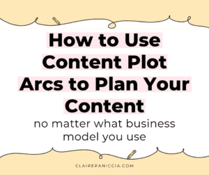 How to Use Content Plot Arcs to Plan Your Content - no matter what business model you use