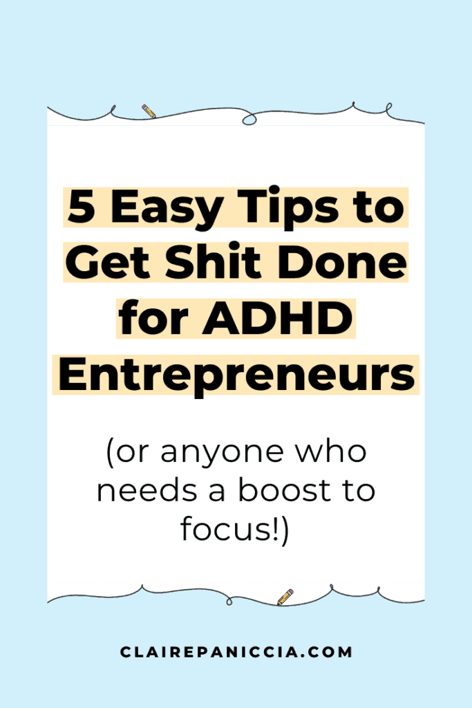 5 Easy Tips to Get Things Done with ADHD | ADHD Entrepreneurs | Neurodiversity | Conquer Your Content | Claire Paniccia | ClairePaniccia.com