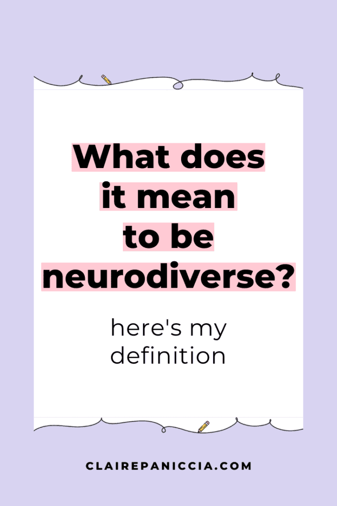 What does it mean to be neurodiverse? Here's my definition -- Claire Paniccia, Conquer Your Content, clairepaniccia.com